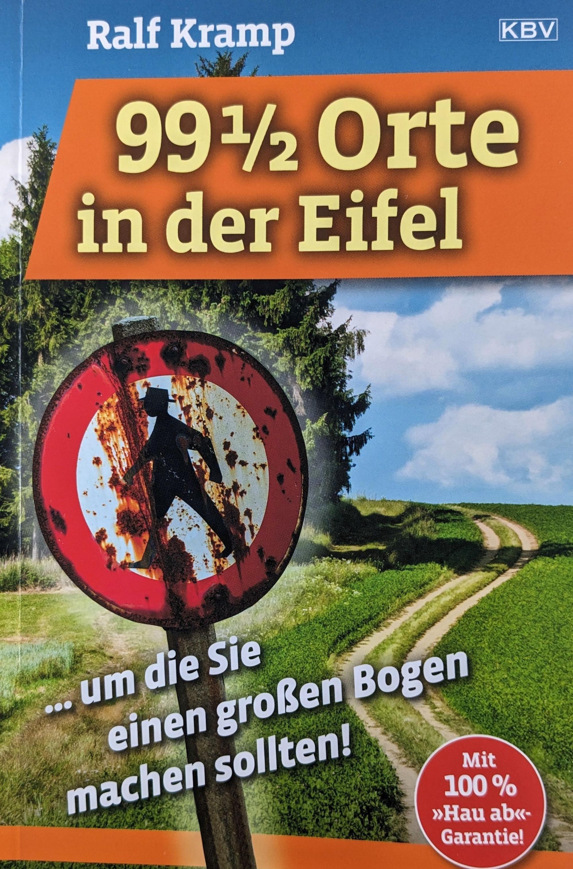 Cover des Buchs „99½ Orte in der Eifel ...um die Sie einen großen Bogen machen sollten!“