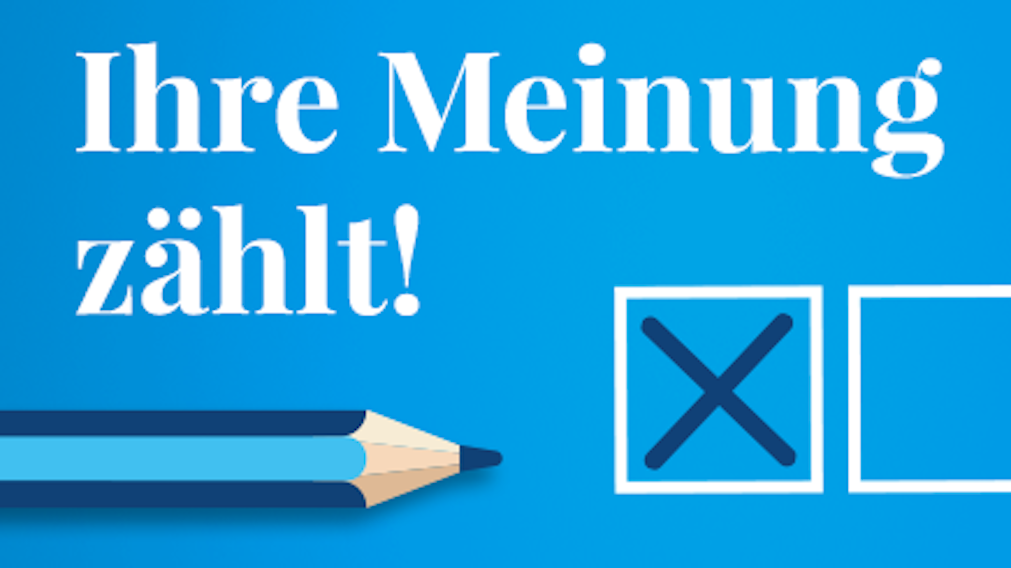 Ihre Meinung zählt!