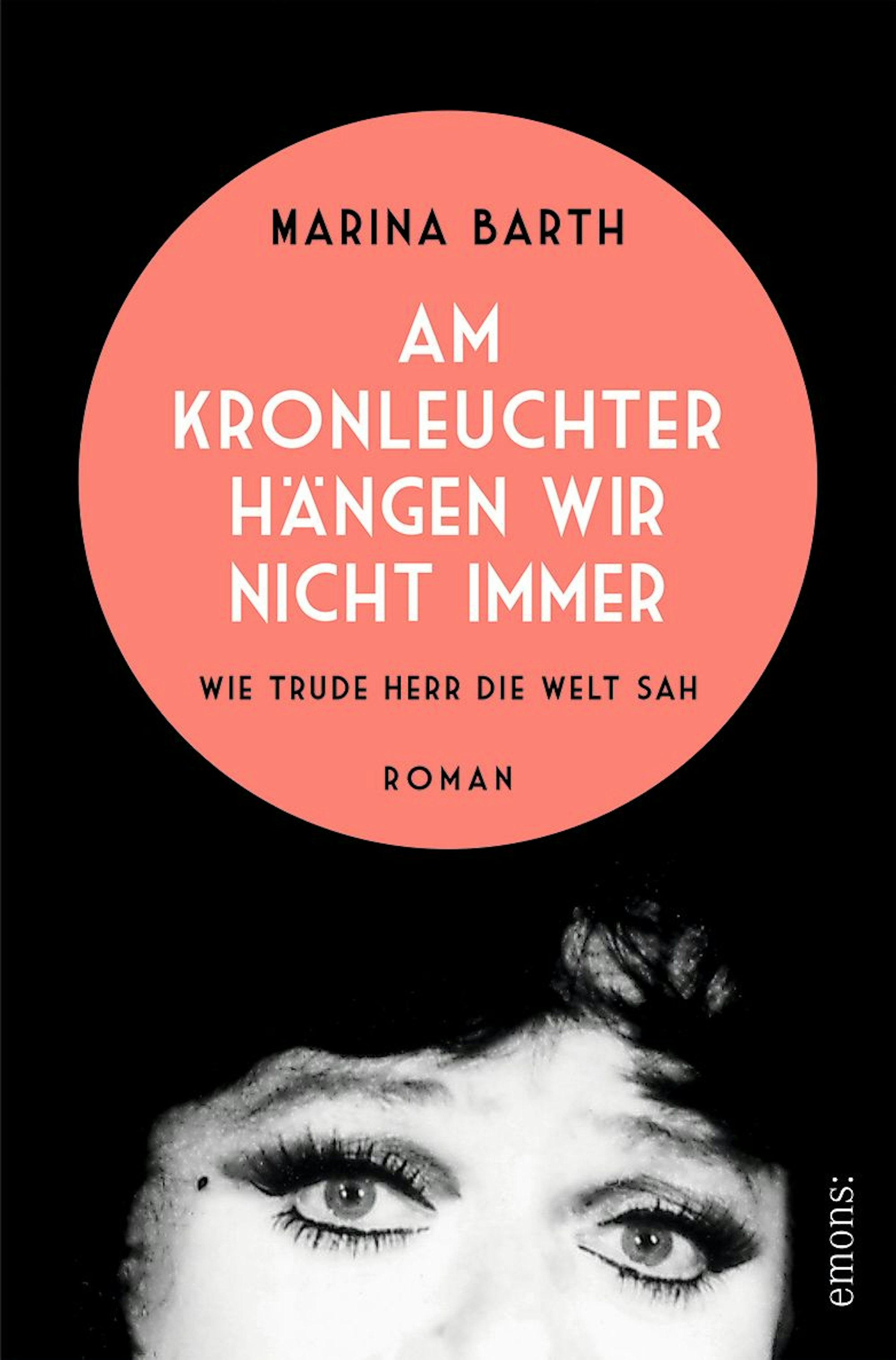 Buchcover: Marina Barth: „Am Kronleuchter hängen wir nicht immer. Wie Trude Herr die Welt sah“, Emons-Verlag.