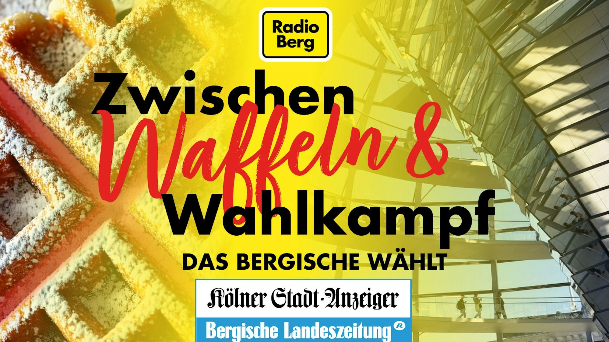 Vor einer Waffel und einem Bild der Kuppen des Deutschen Bundestags steht der Titel des Podcasts von Bergischer Landeszeitung, Kölner Stadt-Anzeiger und Radio Berg.