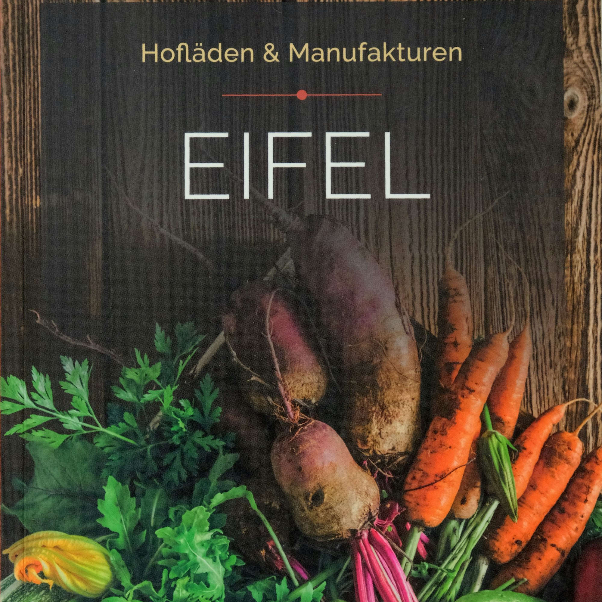 Das Foto zeigt das Cover des Einkaufsführers Hofläden & Manufakturen Eifel aus der Wartberg-Verlag (Teilansicht).