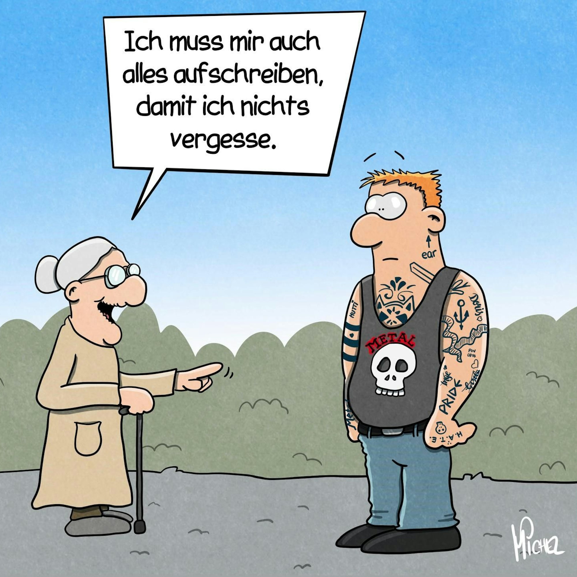 Das ist auf der Zeichnung zu sehen: Eine ältere Dame trifft einen üppig tätowierten Rocker und spricht ihn an mit dem Satz: „Ich muss mir auch alles aufschreiben, damit ich nichts vergesse.“