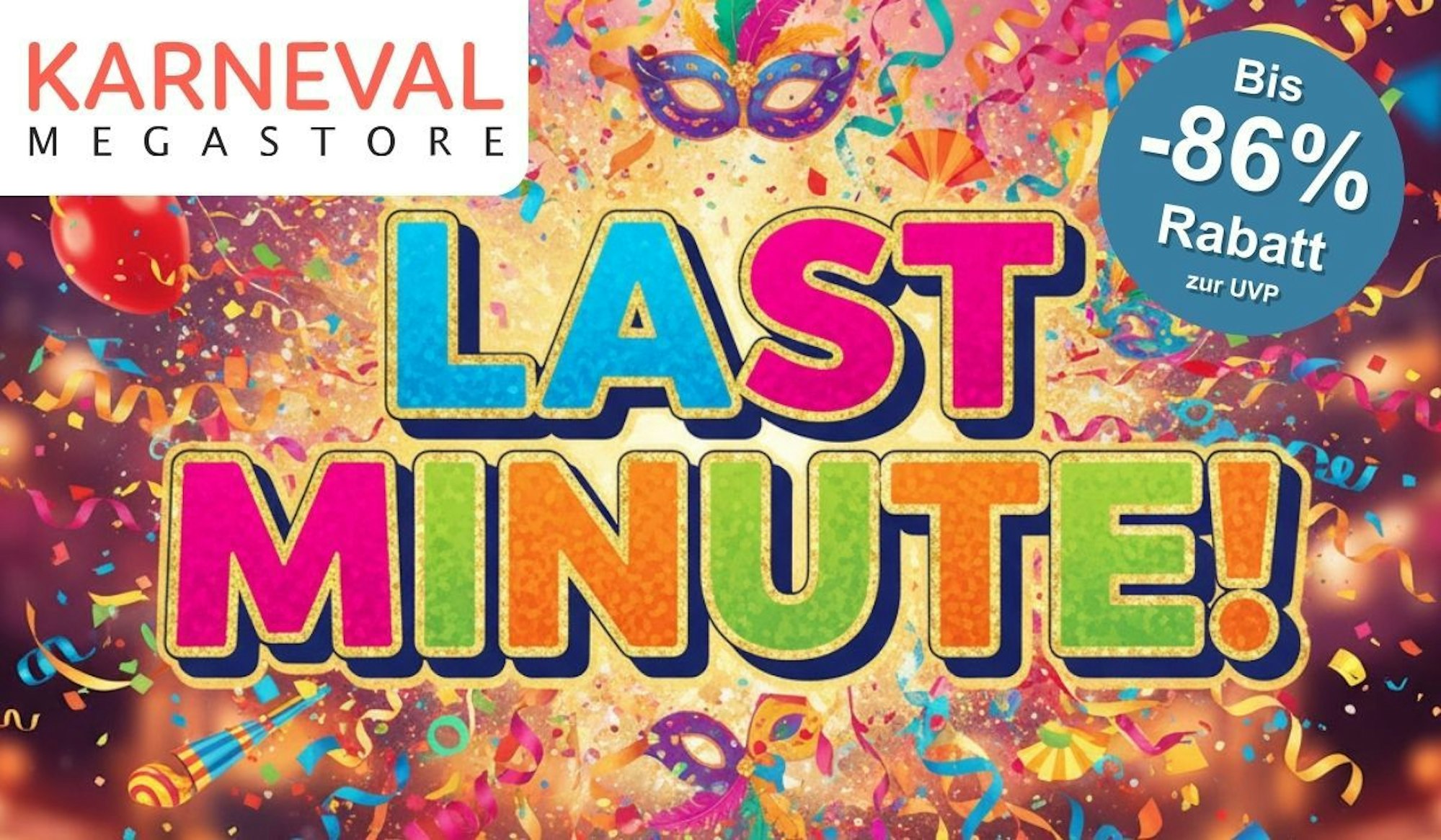 Last Minute Schriftzug mit Luftschlangen und Karneval Megastore.