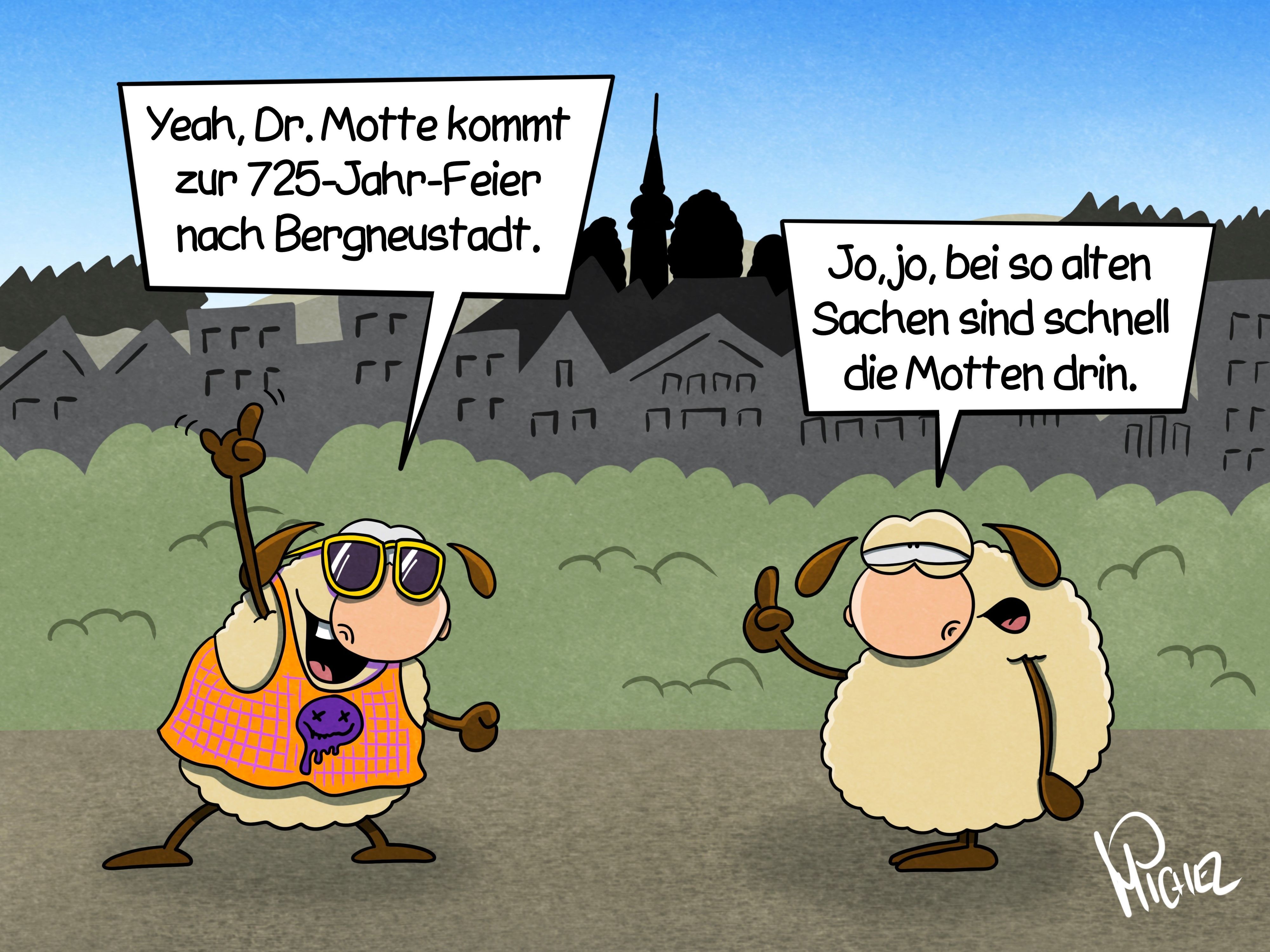 Zwei Schafe stehen auf einer Wiese vor der Silhouette der Stadt Begrneustadt. Das eine Schaf trägt ein Top, Sonnenbrille und reckt die Hand nach oben. Es sagt: „Yeah, Dr. Motte kommt zur 725-Jahr-Feier nach Bergneustadt.“ Das andere Schaf meint trocken: „Jo, jo, bei so alten Sachen sind schnell die Motten drin.“