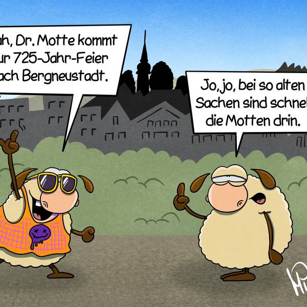 Zwei Schafe stehen auf einer Wiese vor der Silhouette der Stadt Begrneustadt. Das eine Schaf trägt ein Top, Sonnenbrille und reckt die Hand nach oben. Es sagt: „Yeah, Dr. Motte kommt zur 725-Jahr-Feier nach Bergneustadt.“ Das andere Schaf meint trocken: „Jo, jo, bei so alten Sachen sind schnell die Motten drin.“