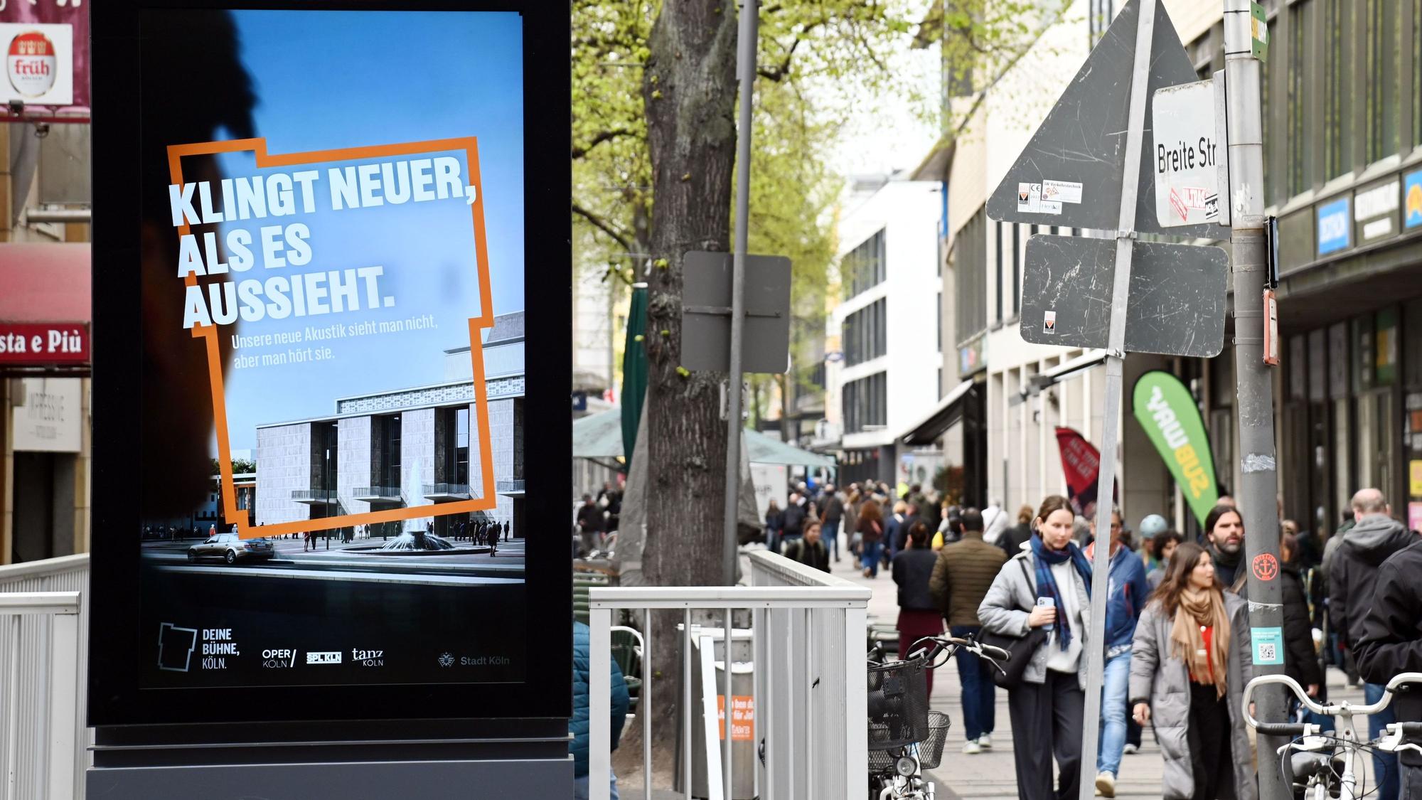 10.04.2026 Köln. Das schlechte Image der Sanierung von Oper und Schauspielhaus versucht die Stadt Köln derzeit durch eine Imagekampagne zu verbessern. Breite Straße.