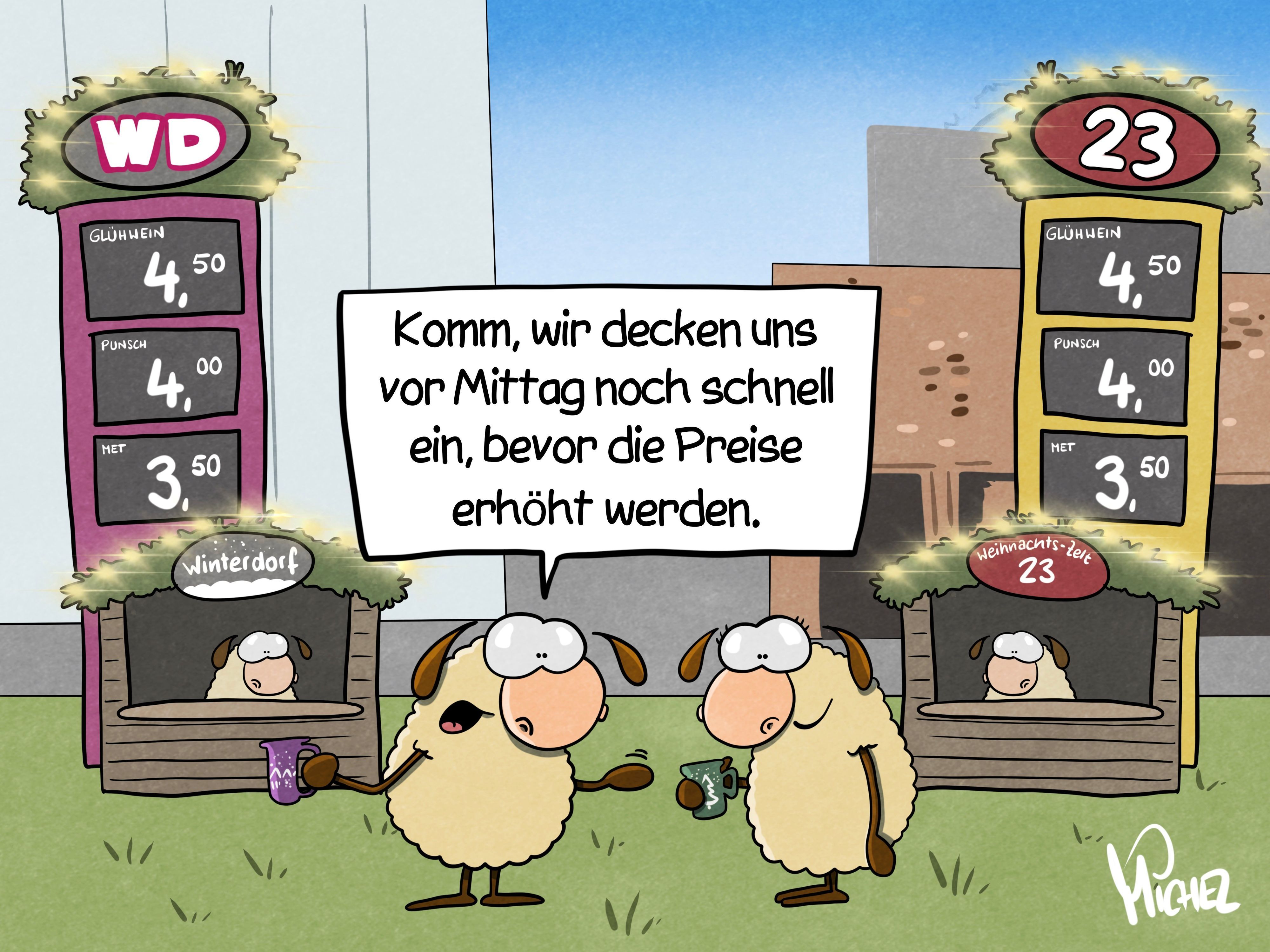 Zwei Schafe stehen zwischen zwei Preisanzeige auf einem Weihnachtsmarkt, die wie Tankanzeigen aussehen. Beide haben Glühweintassen in der Hand. Das eine sagt: „Komm, wir decken uns vor Mittag noch schnell ein, bevor die Preise erhöht werden.“