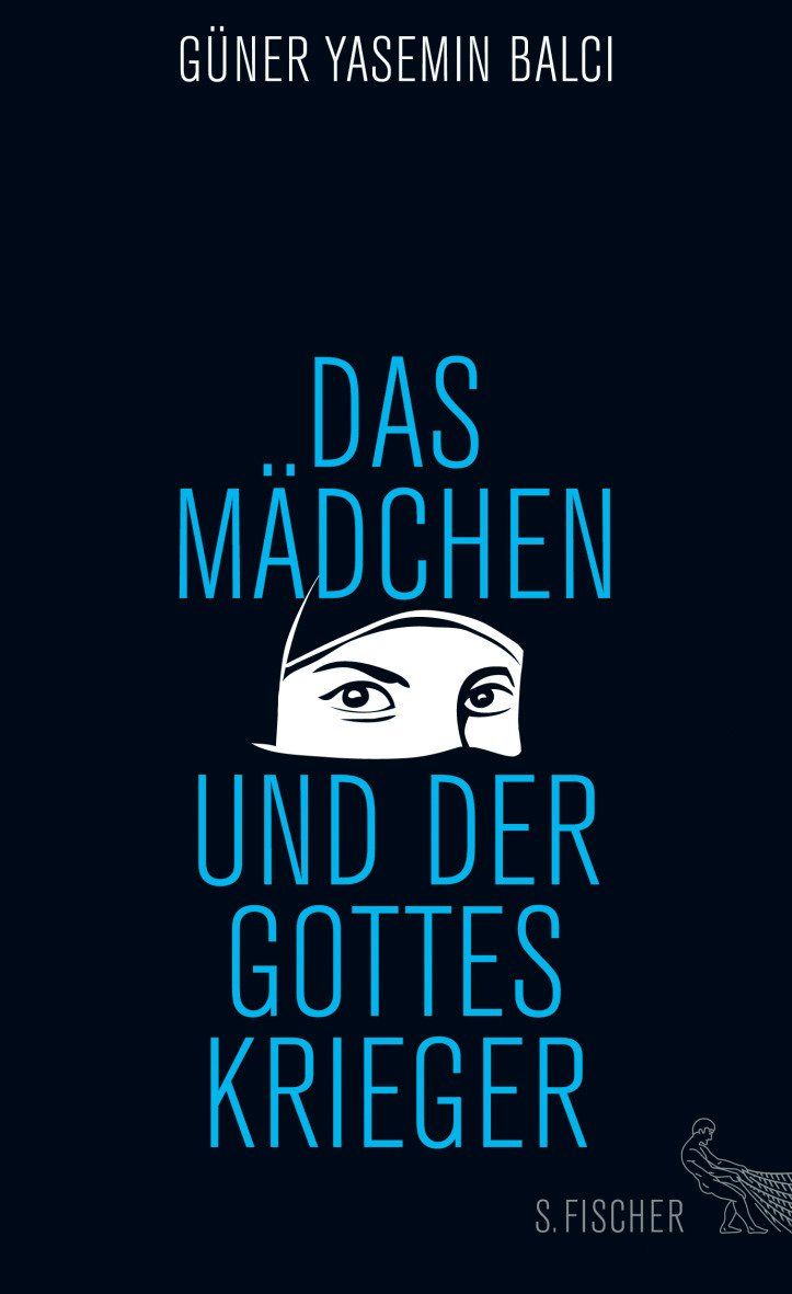 Buchcover Güner Yasemin Balci Das Mädchen und der Gotteskrieger